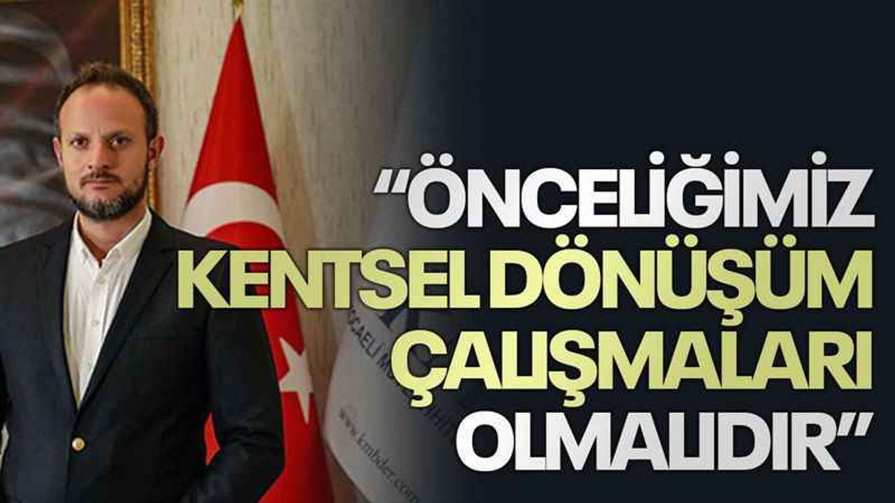 Oğuzhan Keleş: Önceliğimiz kentsel dönüşüm çalışmaları olmalıdır